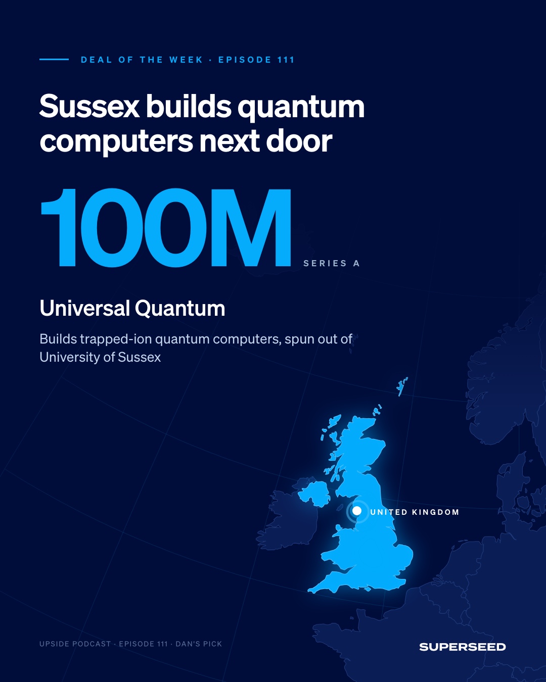 Deal of the Week, Upside episode 111: Universal Quantum, $100M+ Series A
